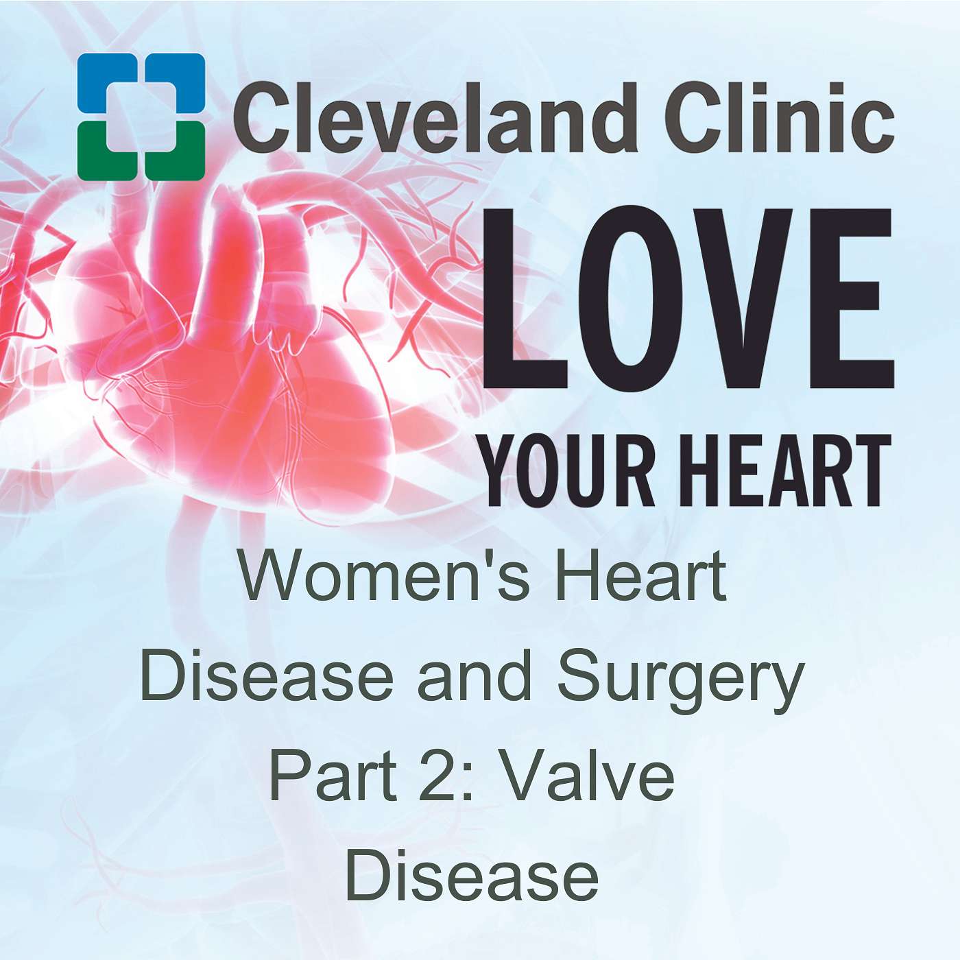 Ask The Heart Doctor: Women's Heart Health-Part 2 - Valve Disease episode artwork