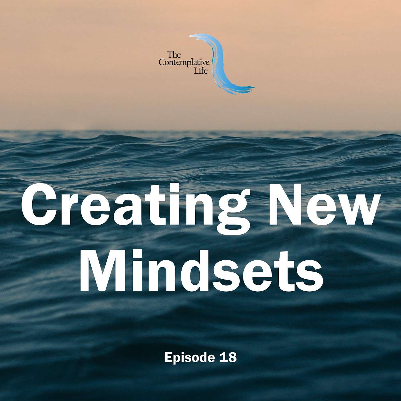 Ep 18 Creating New Mindsets