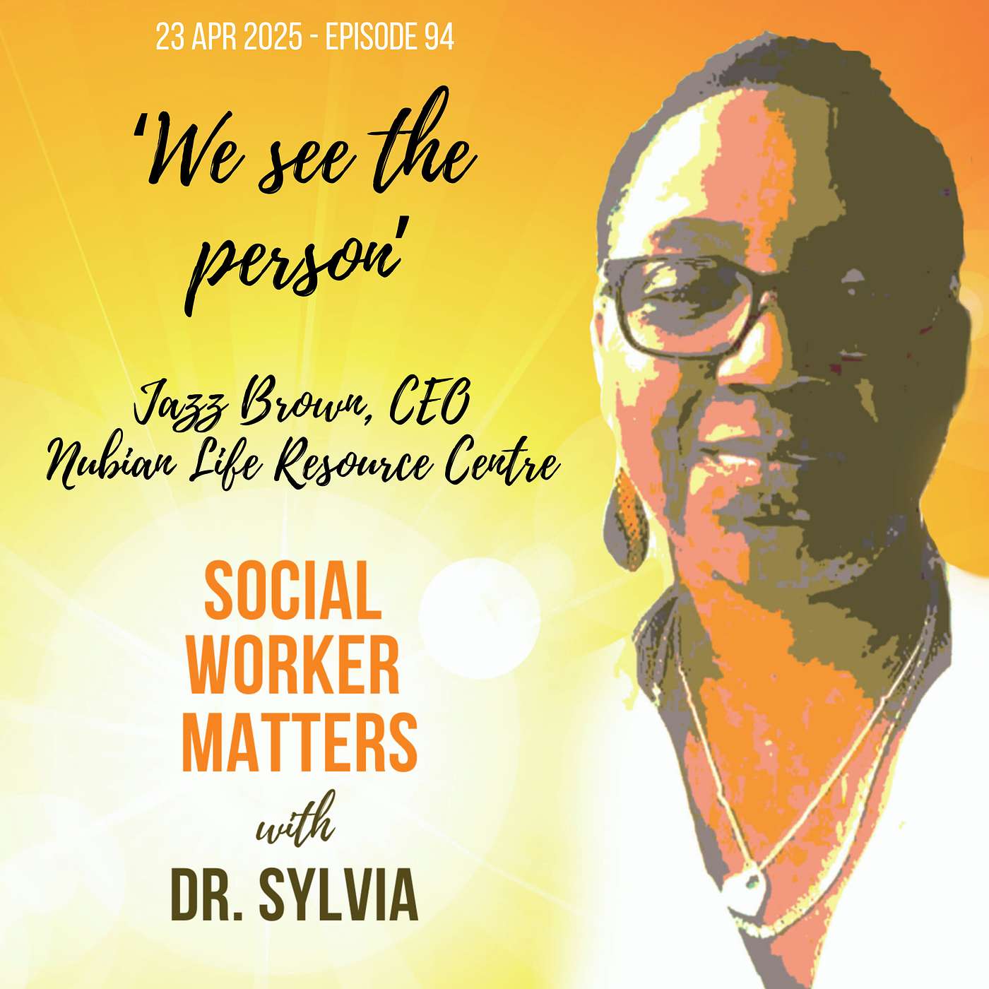 ' We see the person' Jazz Brown, CEO of Nubian Life Resource Centre ' We see the person' Jazz Brown, CEO of Nubian Life Resource Centre