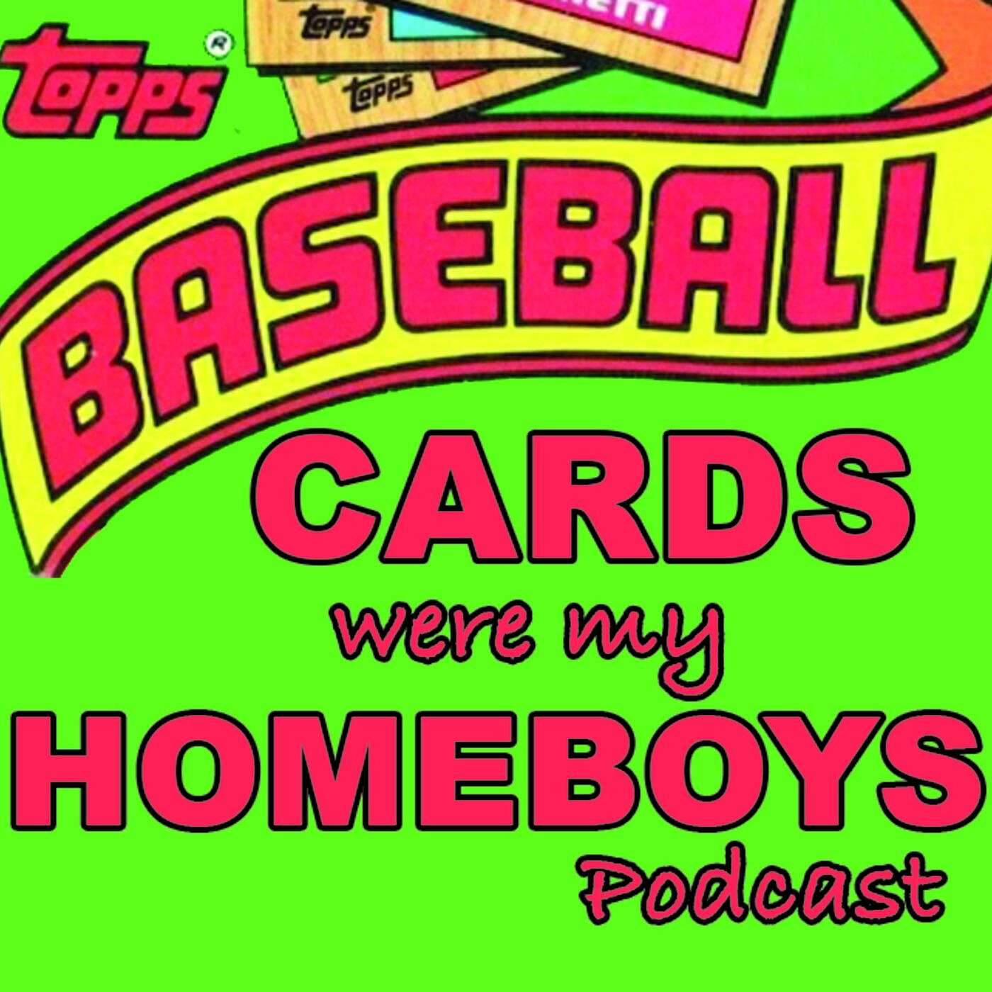 TOPPS Baseball Cards Were My Homeboys TOPPS Baseball Cards Were My Homeboys