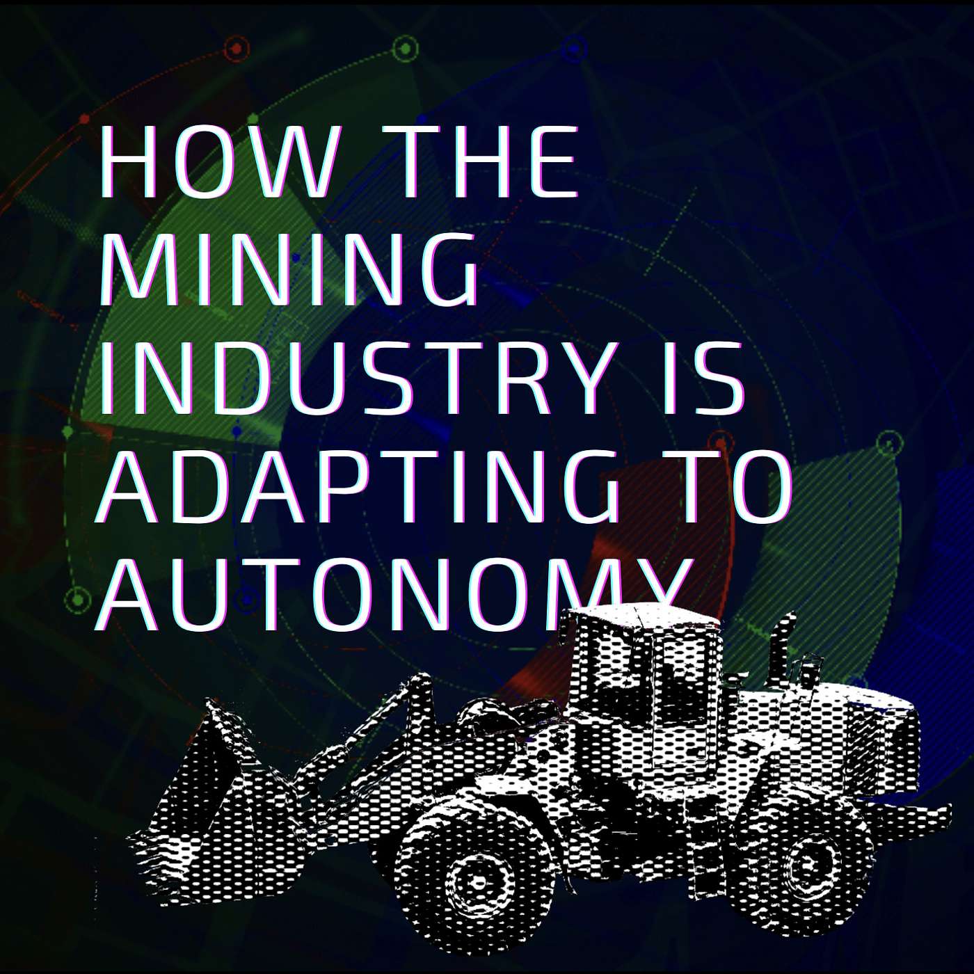 How the Mining Industry is Adapting to Autonomy