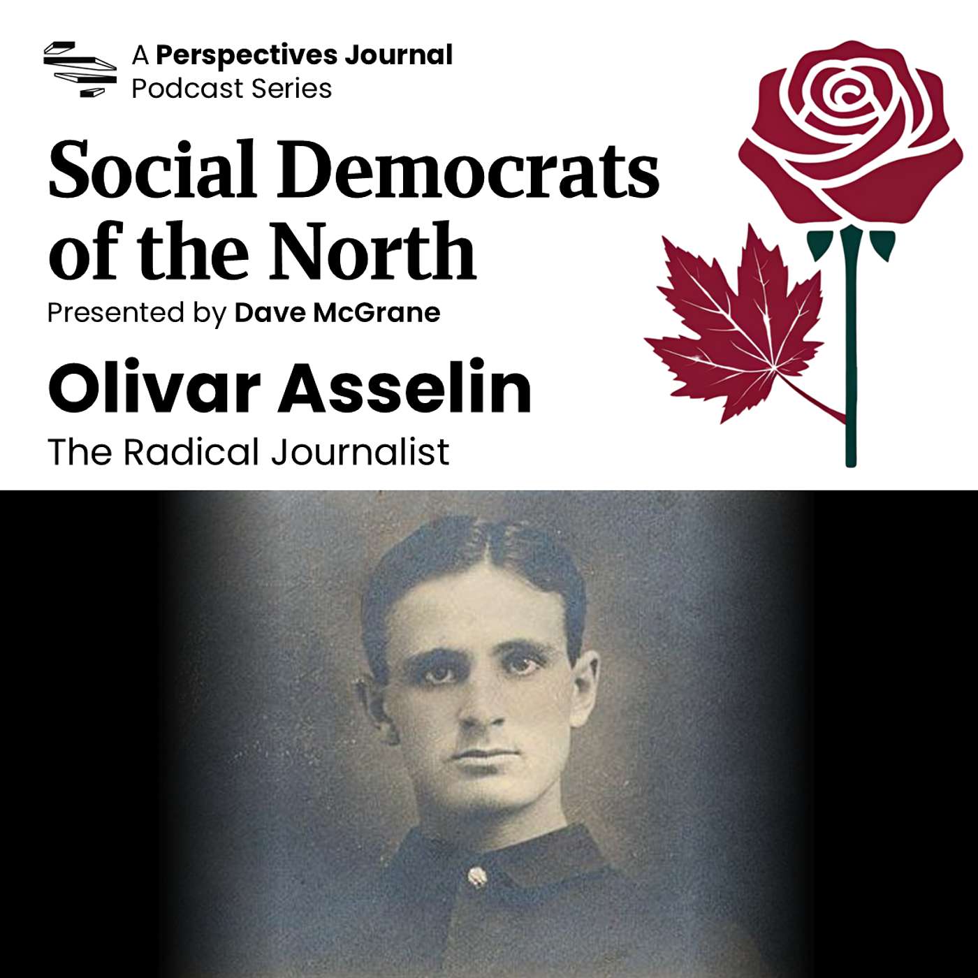 Social Democrats of the North: Olivar Asselin, The Radical Journalist