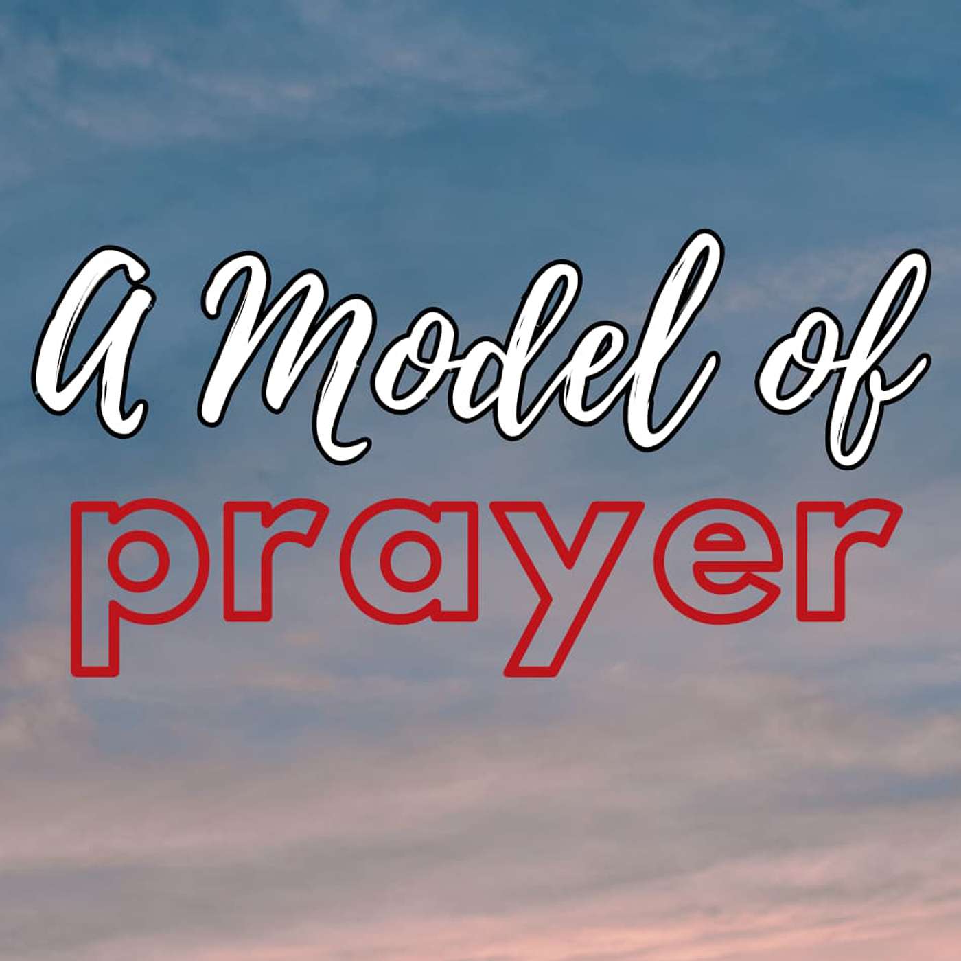 A Model of Prayer (part 5)