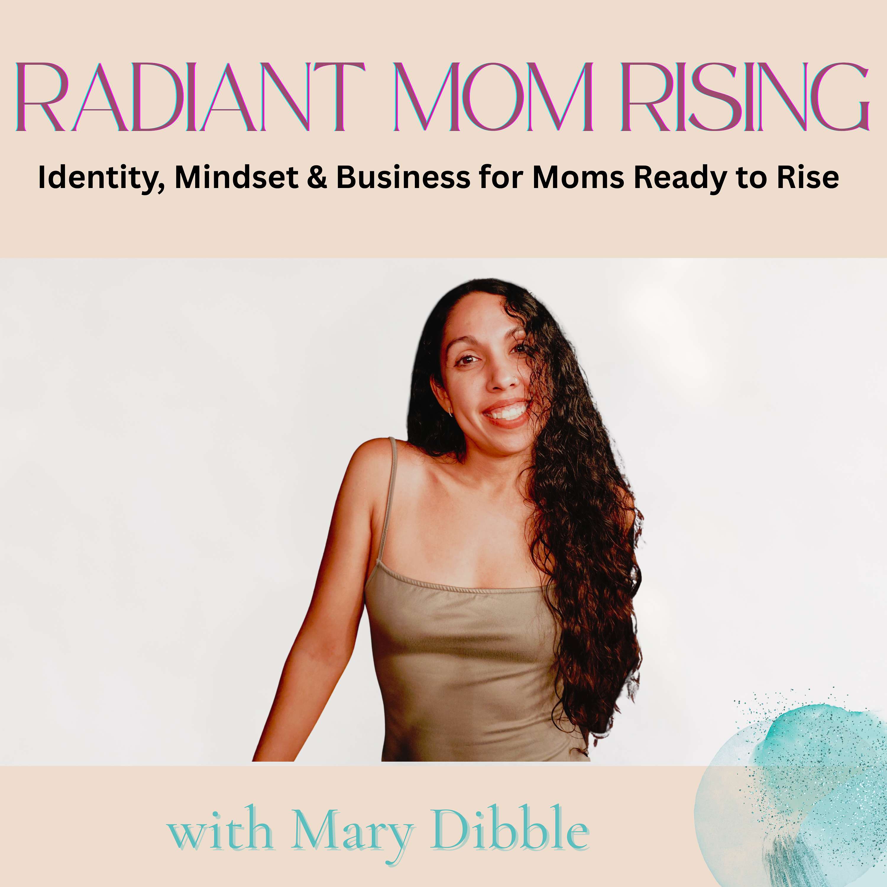 Radiant Mom Rising | Identity, Mindset & Business for Moms Ready to Rise Artwork