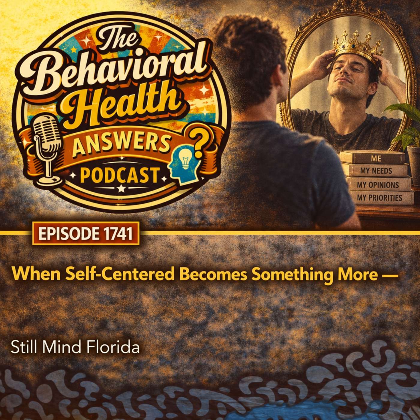 Episode 1741: When Self-Centered Becomes Something More | Still Mind Florida episode artwork