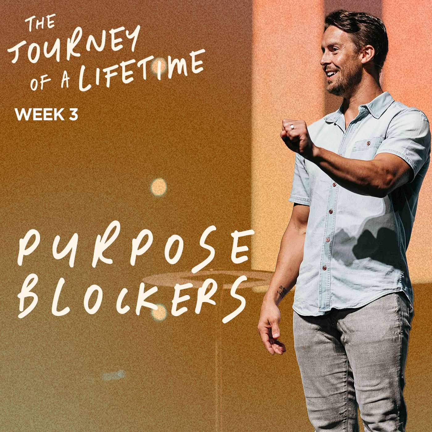 Purpose Blockers - The Journey of a Lifetime (Week 3)