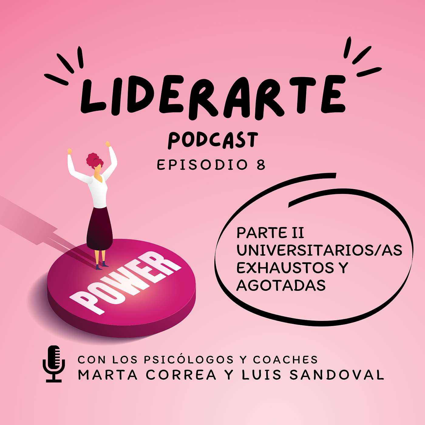 Liderarte Podcast. El poder de liderar tu vida y vivirla plenamente.