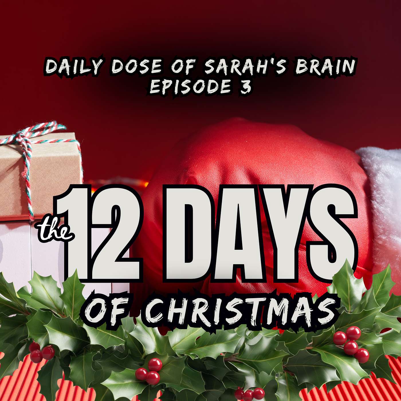 Boxing Day Special - Daily Dose of Sarah's Brain Ep. 3 episode artwork