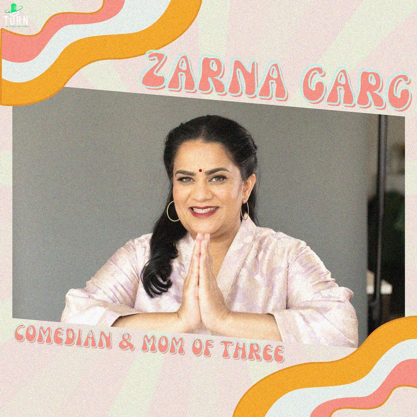 #127 - Zarna Garg is Dropping Truth Bombs!