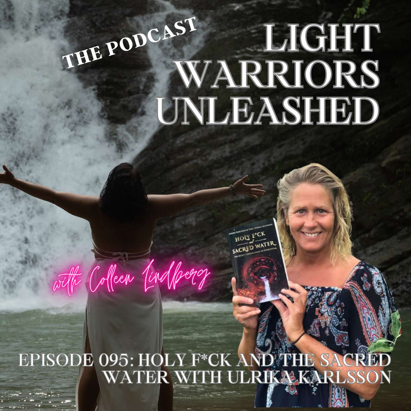 Episode 095: Holy F*ck and The Sacred Water with Ulrika Karlsson