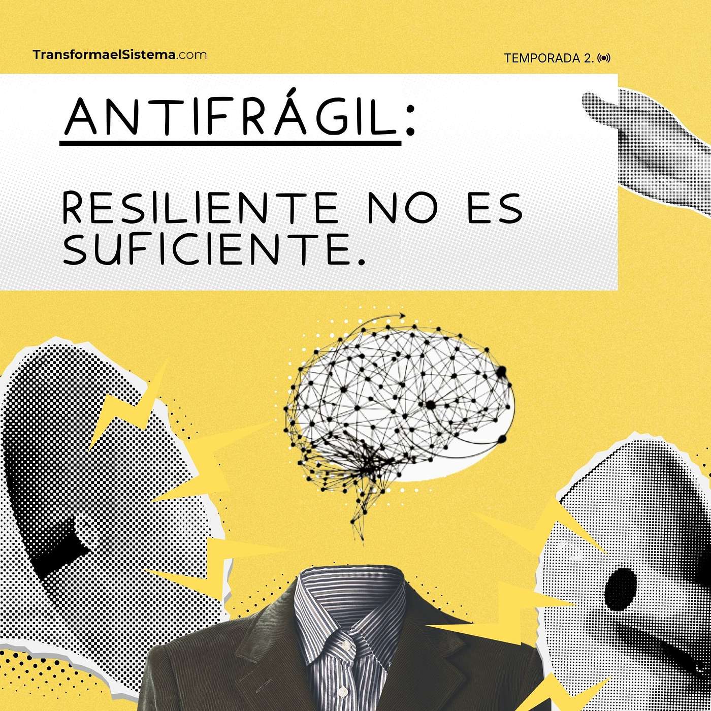 T2. Ep. 1: Antifrágil. Resiliente no es suficiente. episode artwork