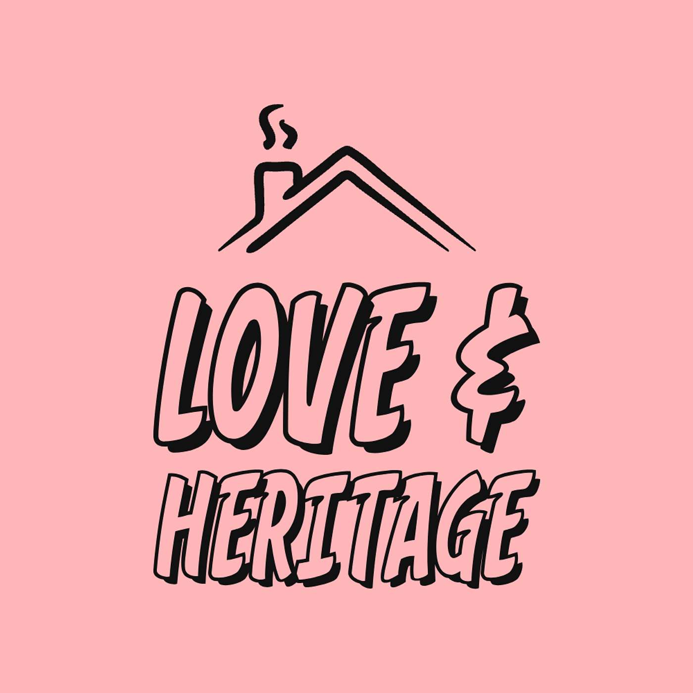 The Love & Heritage Podcast