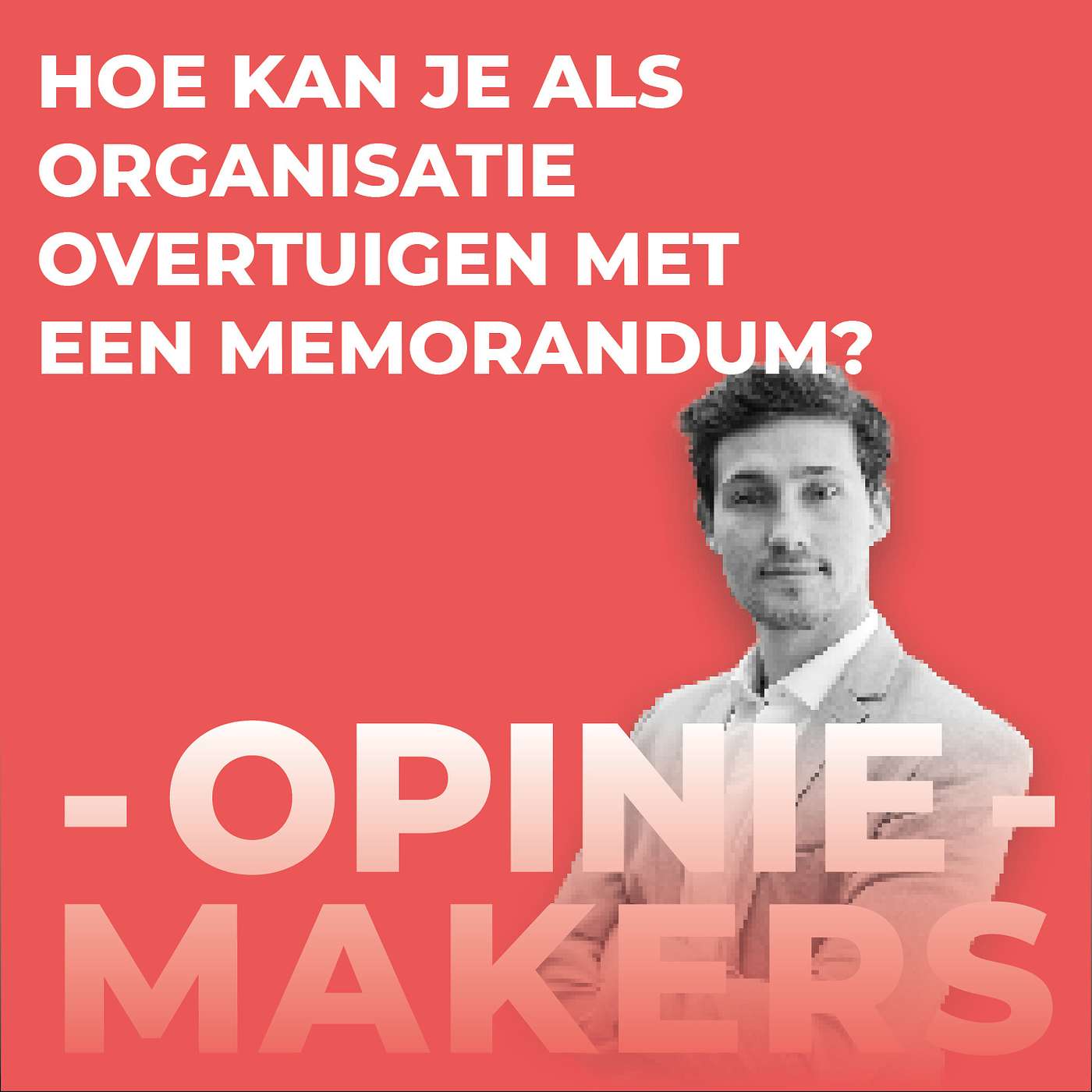 36. Hoe kan je als organisatie overtuigen met een memorandum?