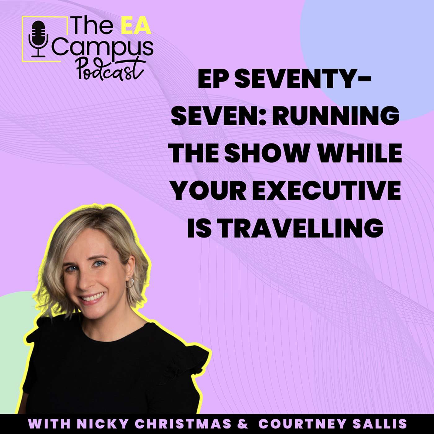 EP77: Running the Show While Your Executive Is Travelling