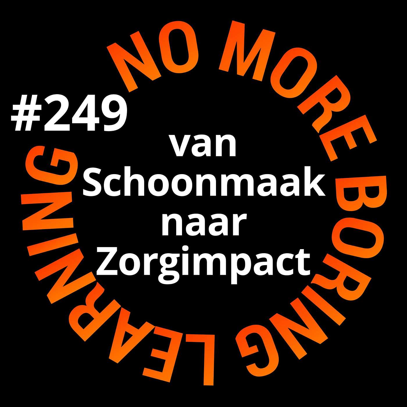 249. Van Schoonmaak naar Zorgimpact: hoe Vebego 3000 mensen activeert in een zorgcrisis