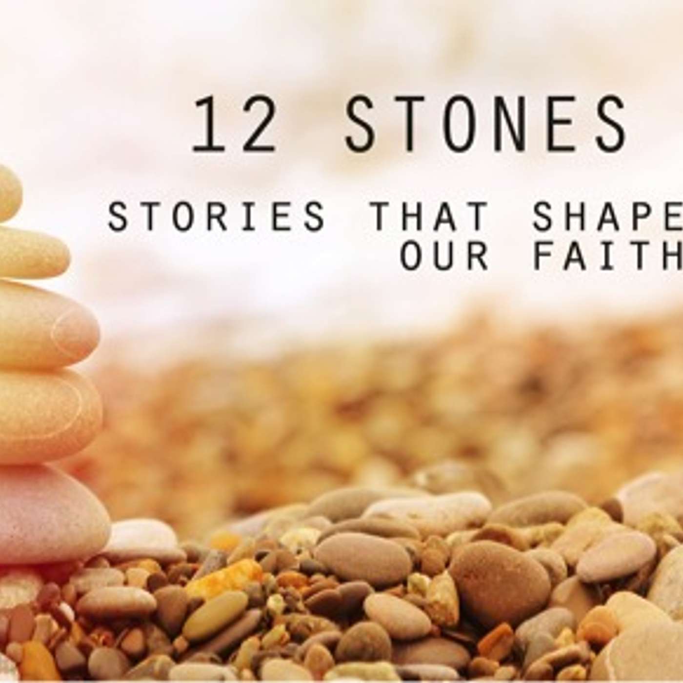 12 Stones: Part 6 - David
