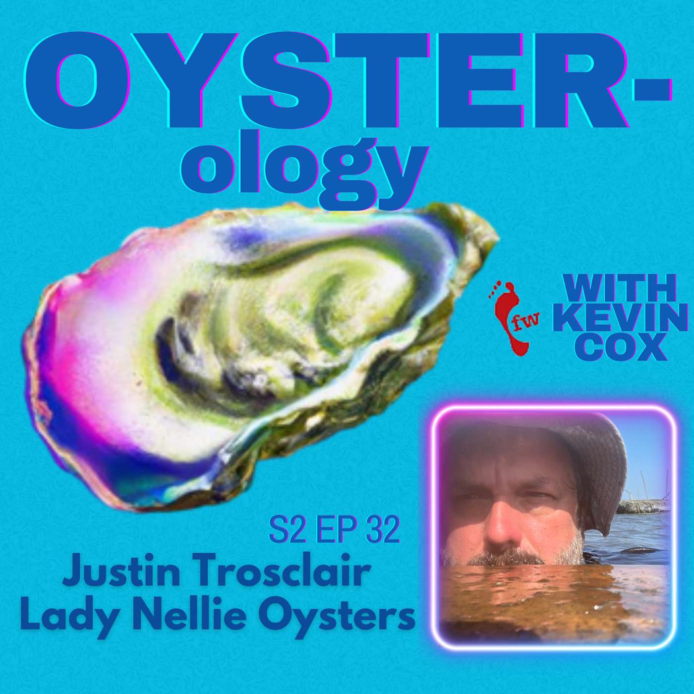 Episode 32: Of Oysters, Cheese and Aquaculture: A Conversation with Justin Trosclair of Lady Nellie Oyster Farm