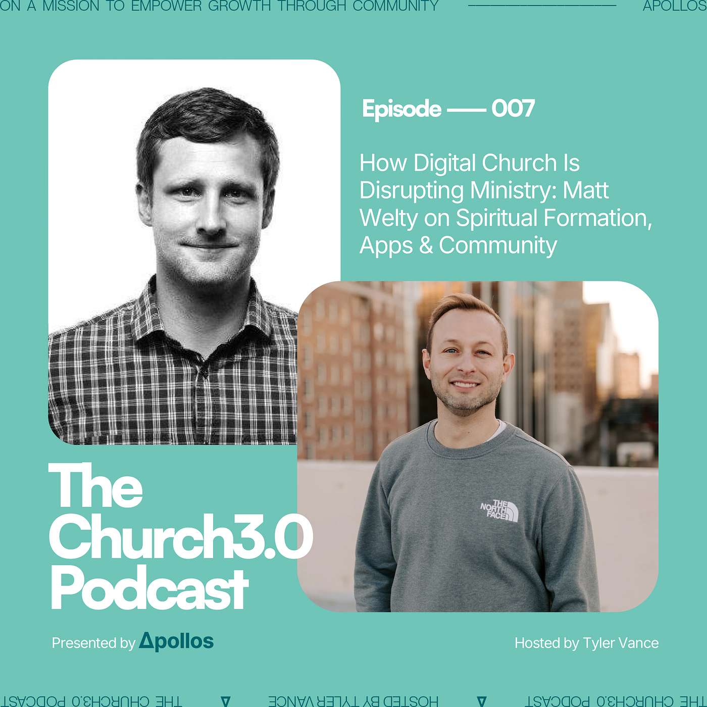 How Digital Church Is Disrupting Ministry: Matt Welty on Spiritual Formation, Apps & Community