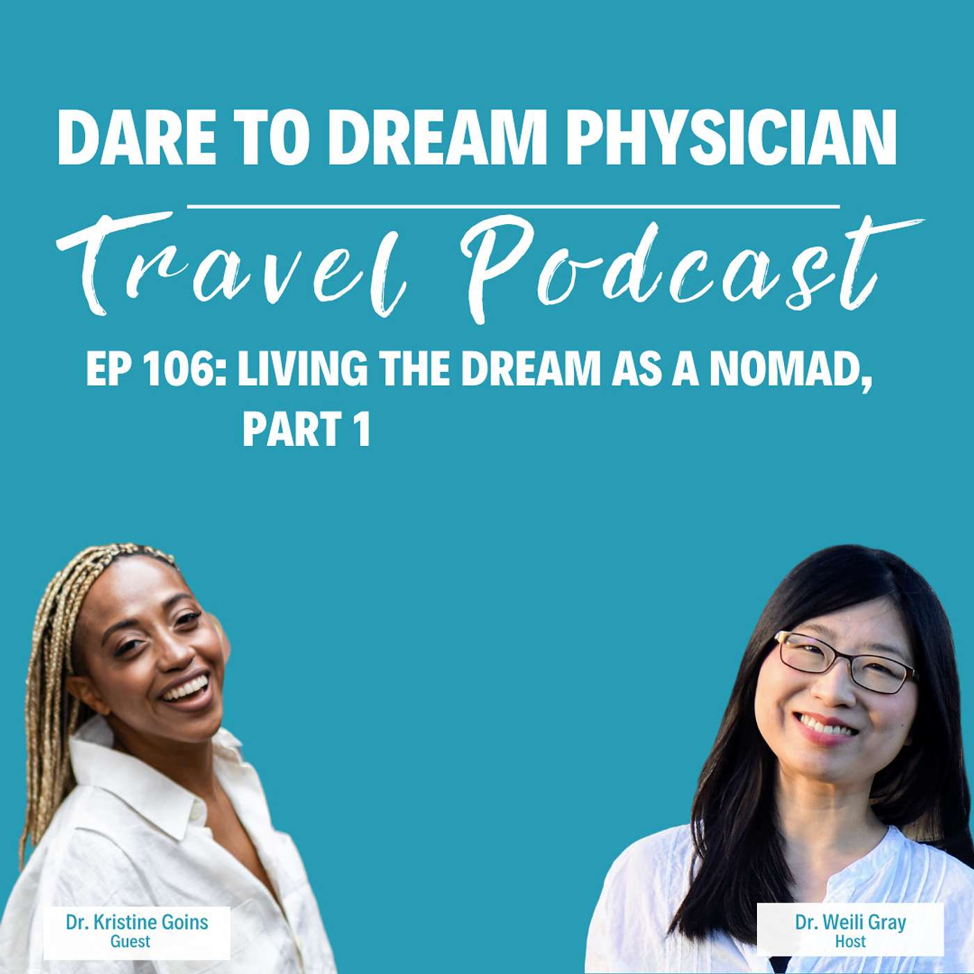 Ep 106: Living the Dream as a Nomad, Part 1, with Dr. Kristine Goins