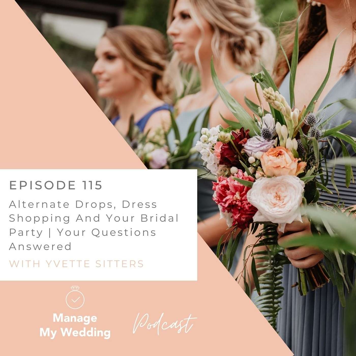 Alternate Drops, Dress Shopping And Your Bridal Party | Your Questions Answered MMW115