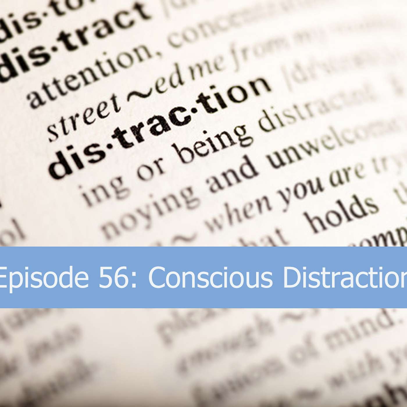 Conscious Distraction
