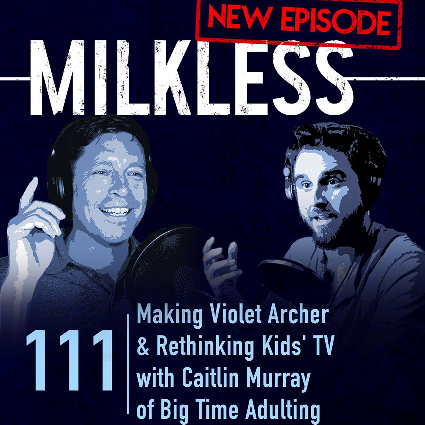 #111 | Making Violet Archer & Rethinking Kids' TV with Caitlin Murray of Big Time Adulting