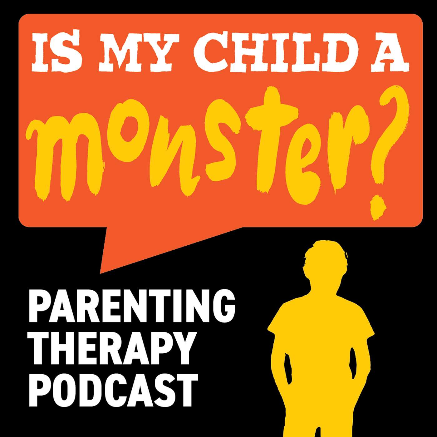 Is My Child A Monster? A Parenting Therapy Podcast podcast show image