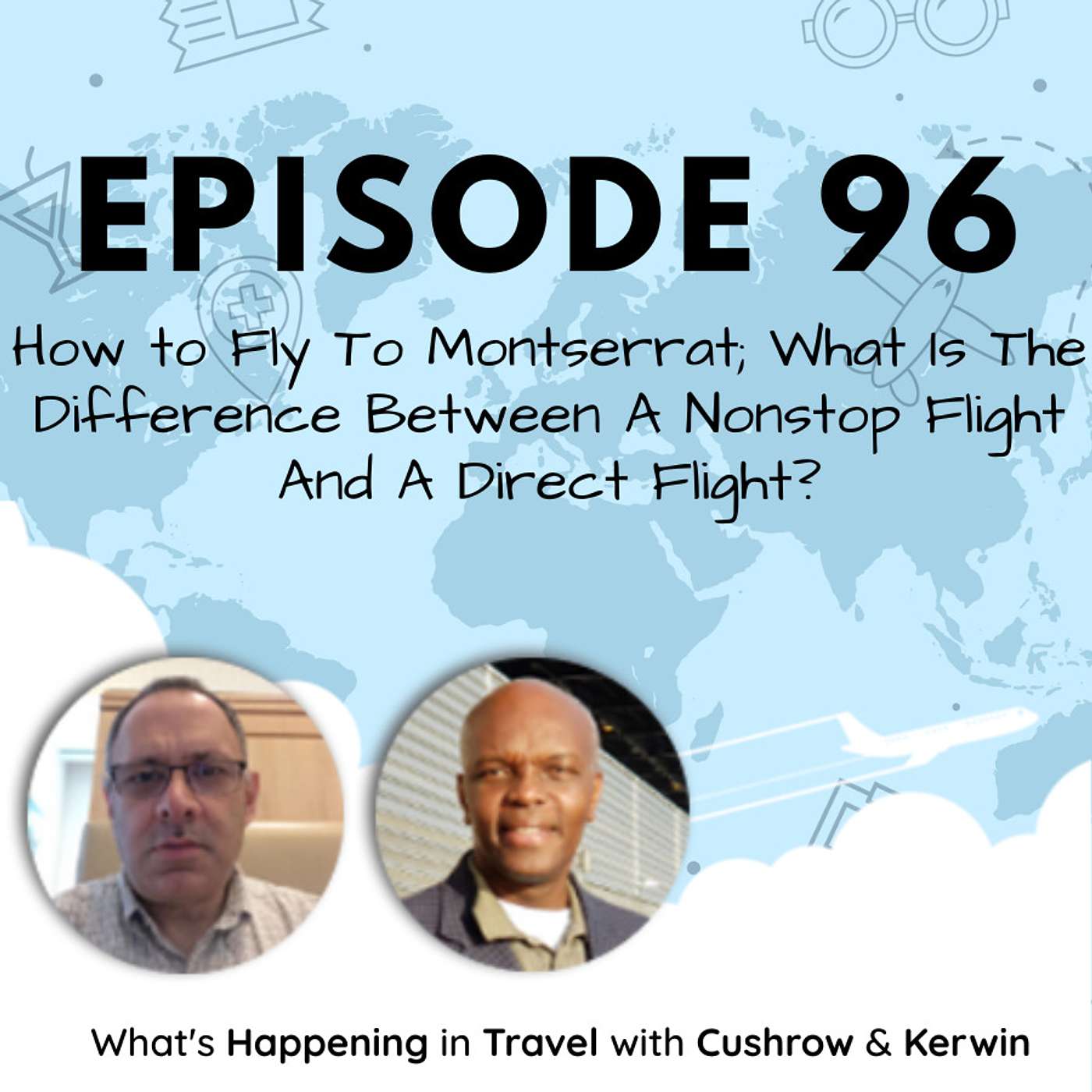 Episode 96: How To Get To Montserrat | Direct Or Nonstop, What's The Difference