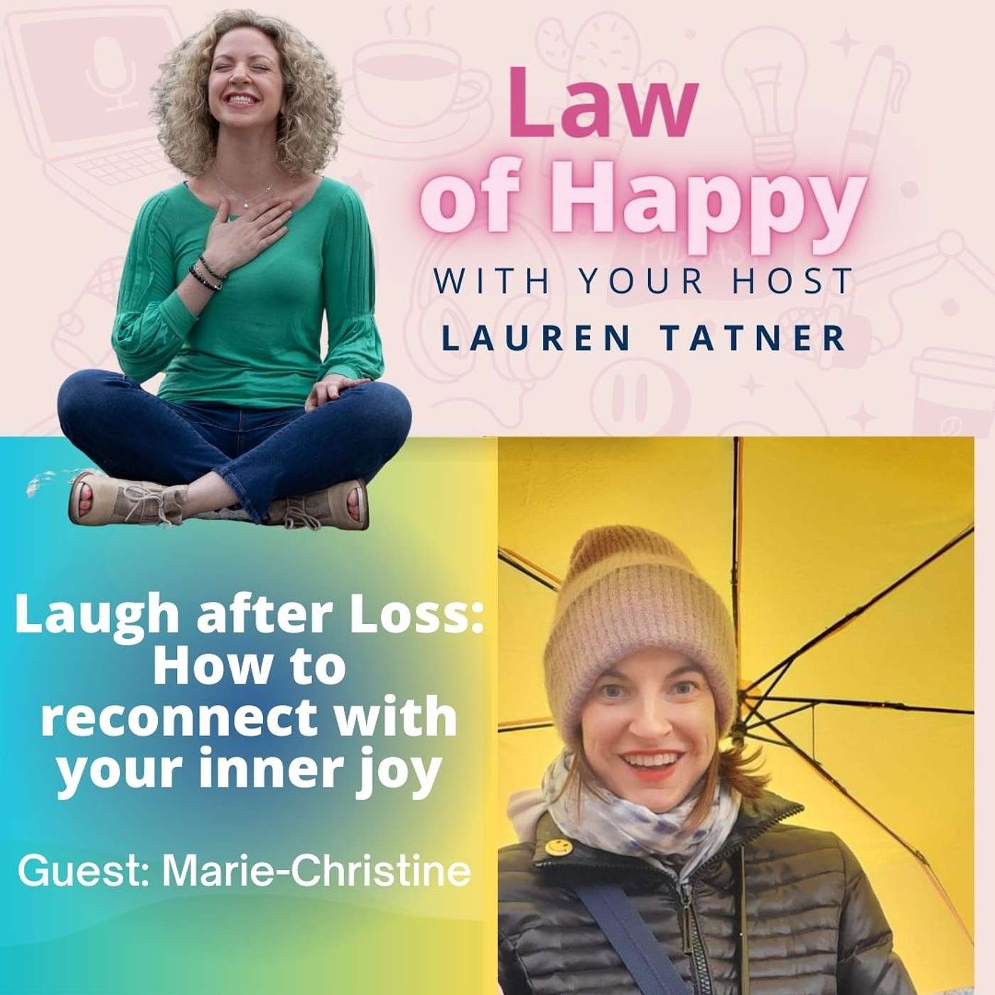 Laugh After Loss: How to Reconnect with your Inner Joy (Guest: Marie-Christine)