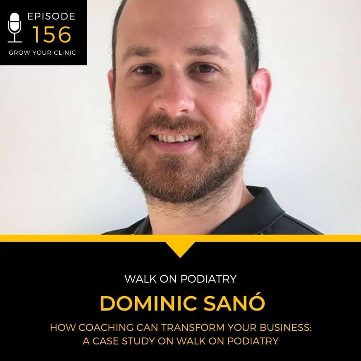 156 - How Coaching Can Transform Your Business: A Case Study on Walk On Podiatry episode artwork