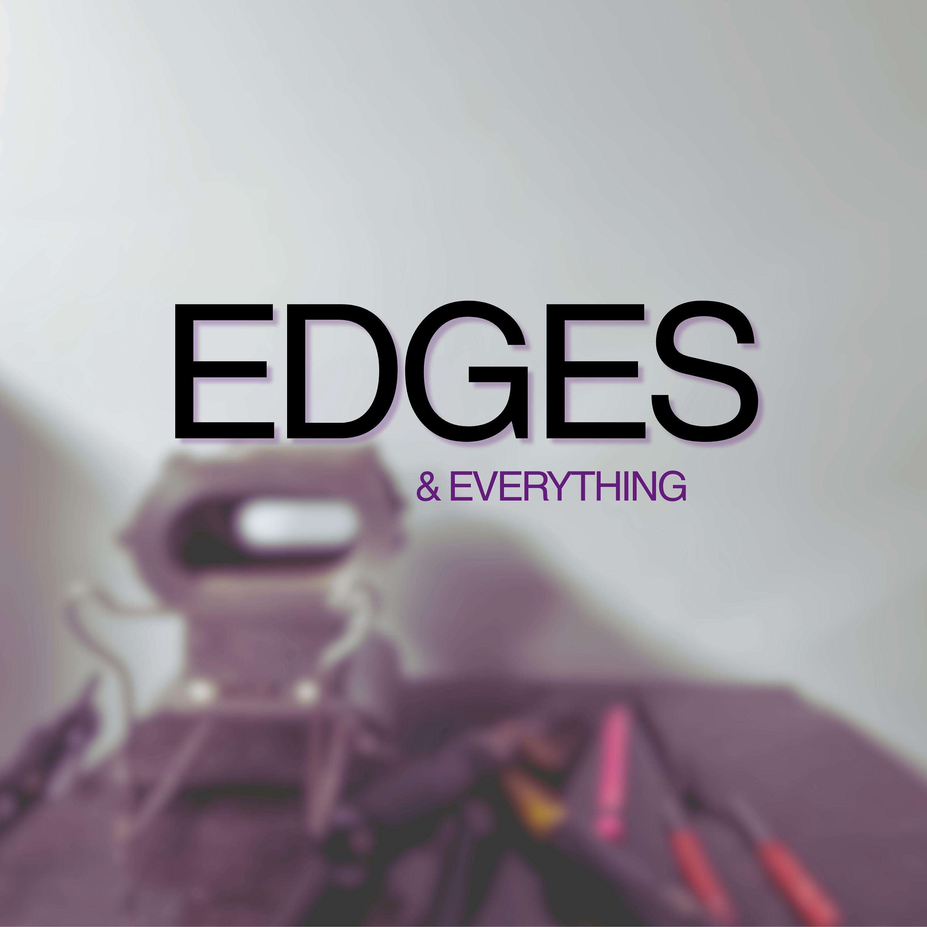 Edges and Everything Podcast