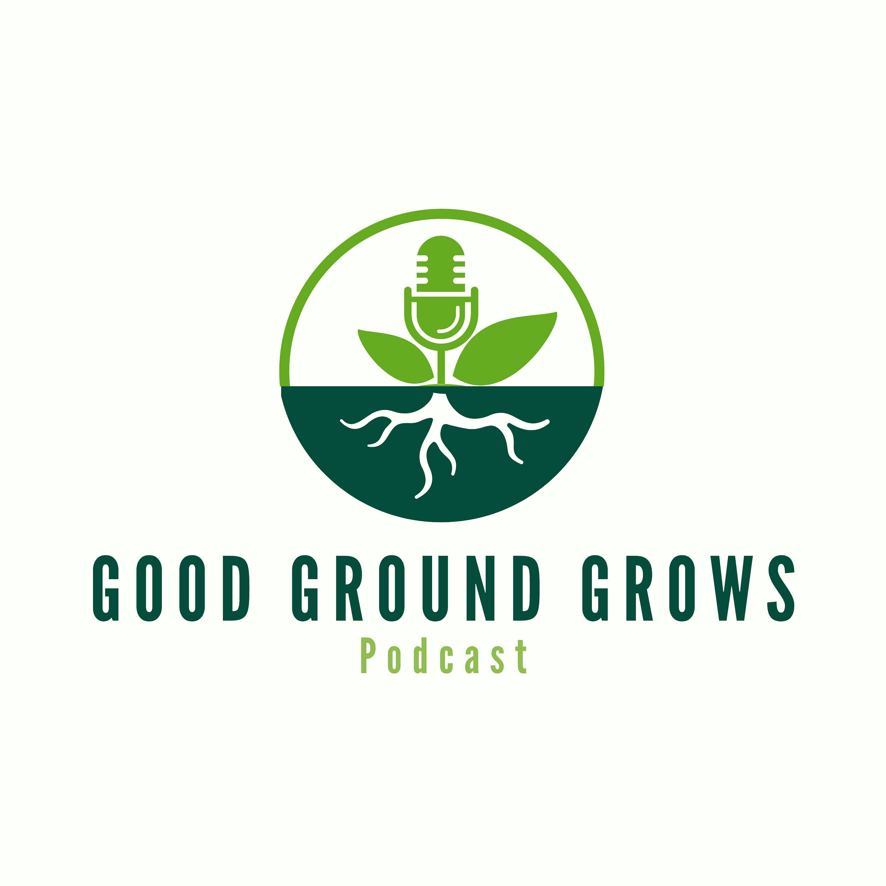 Good Ground Grows Ministry podcast artwork