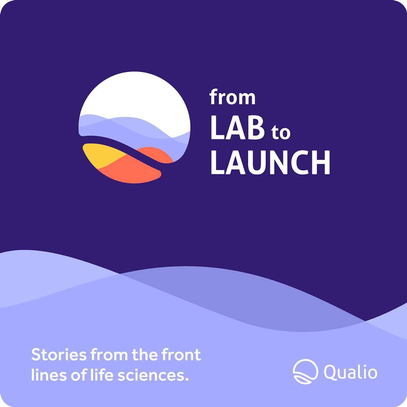 From Lab to Launch by Qualio: Revolutionizing clinical trial outsourcing episode artwork