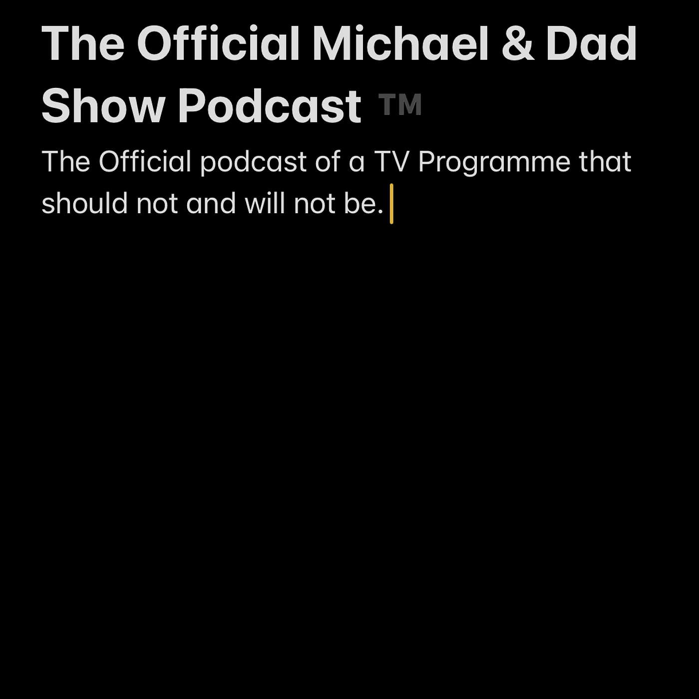 The Official Michael and Dad Show Podcast