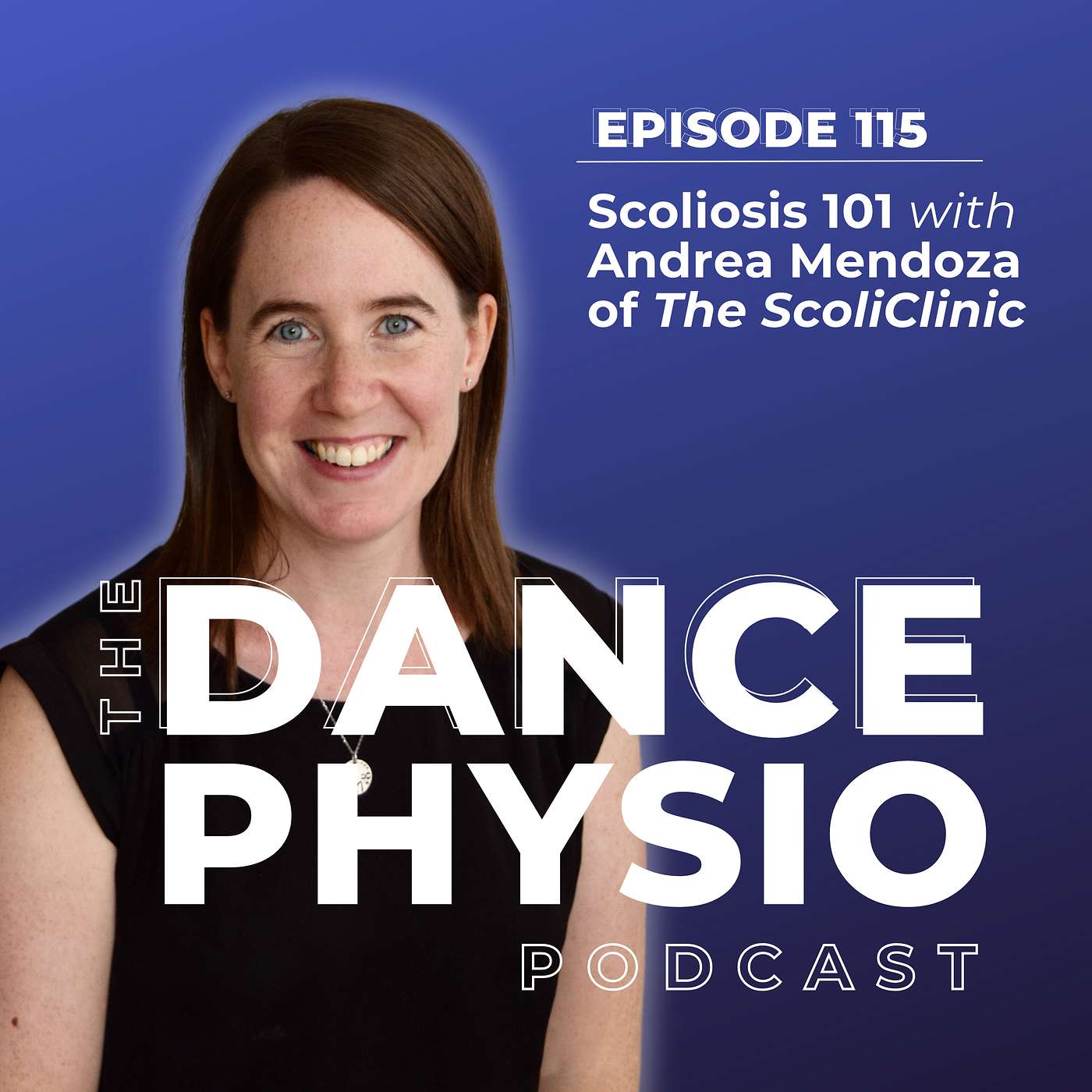 Episode 115: Scoliosis 101 with Andrea Mendoza of The ScoliClinic
