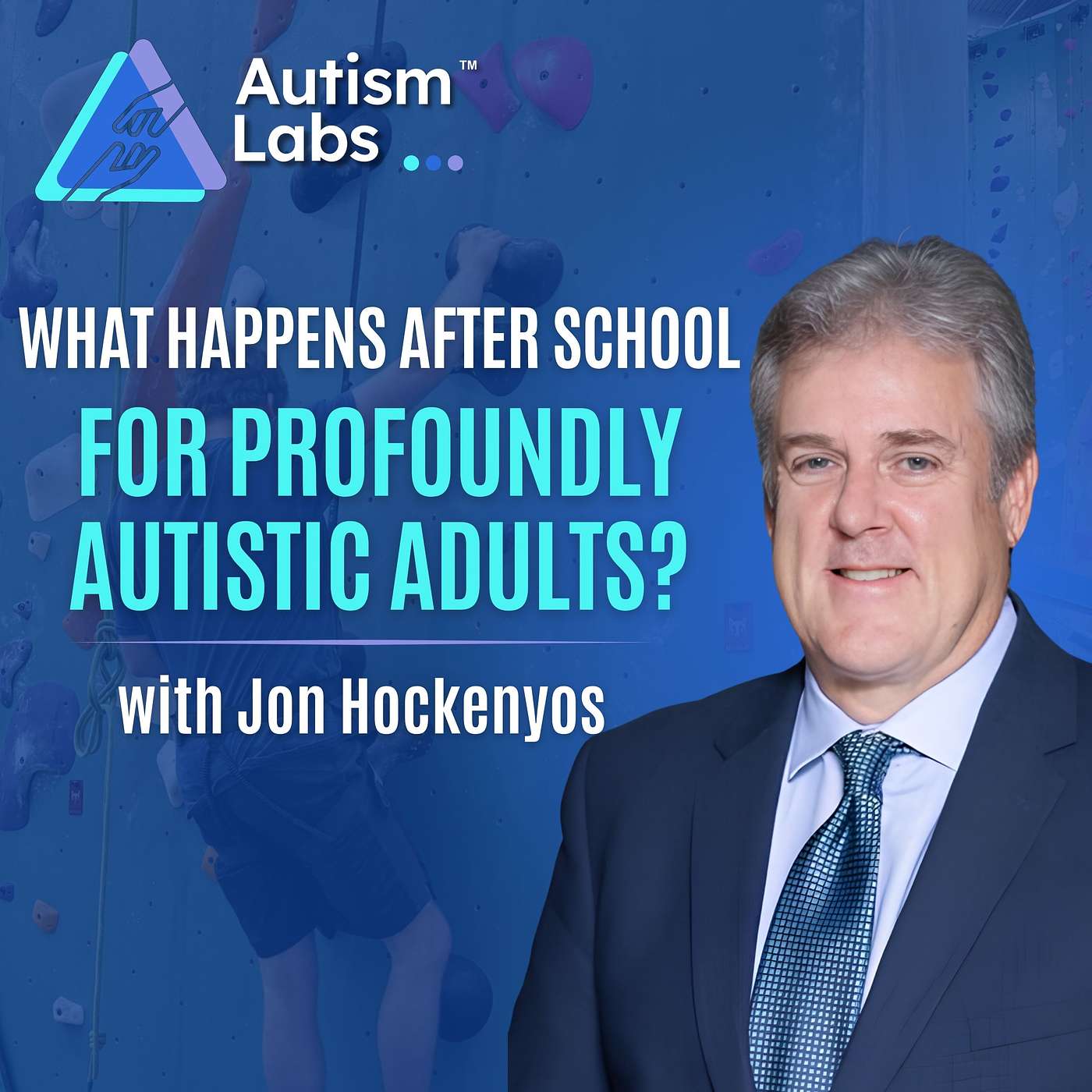 Autism After 22: What Parents Must Do Now with Jon Hockenyos episode artwork