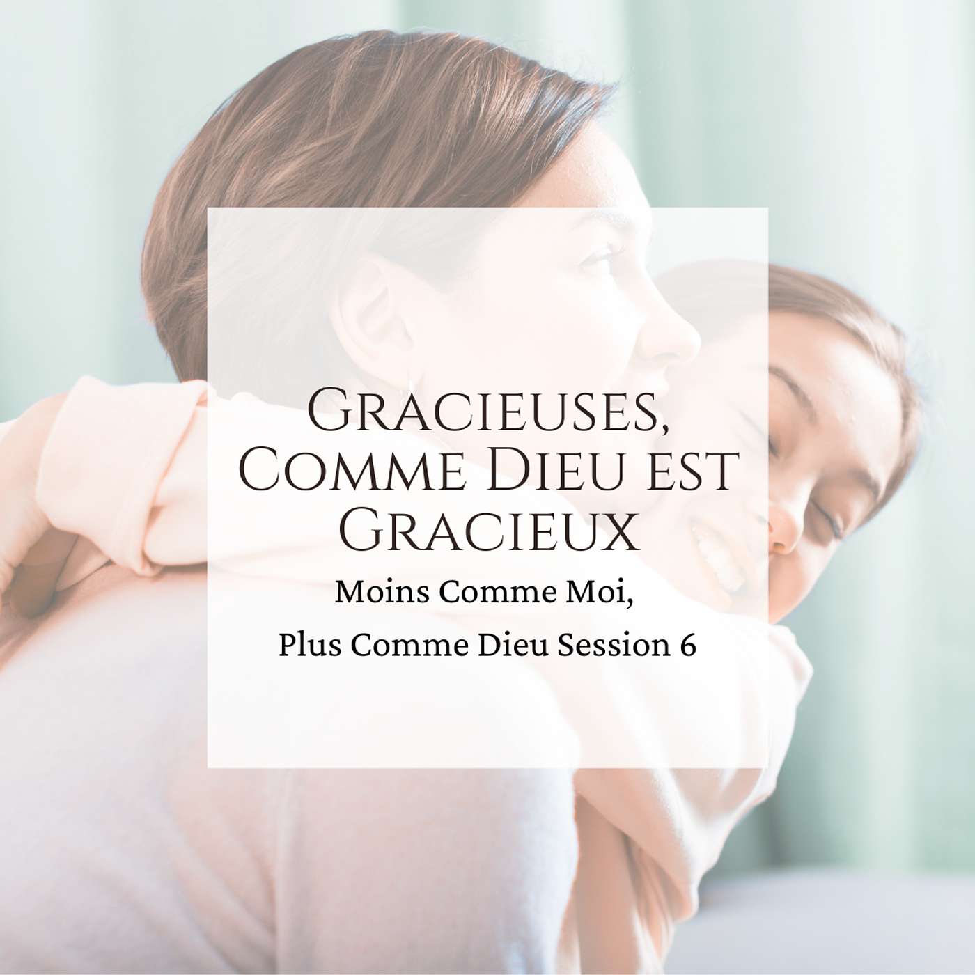Gracieuses, Comme Dieu est gracieux Gracieuses, Comme Dieu est gracieux