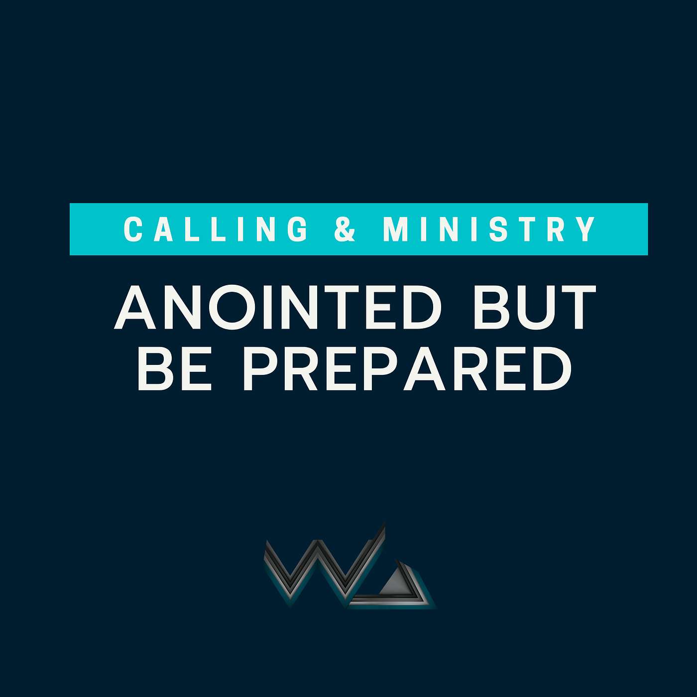 Calling & Ministry - Anointed But Be Prepared