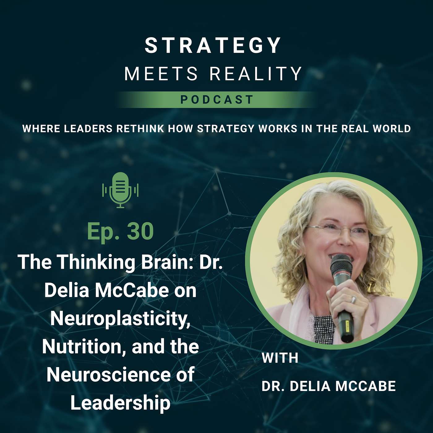 The Thinking Brain: Dr. Delia McCabe on Neuroplasticity, Nutrition, and the Neuroscience of Leadership