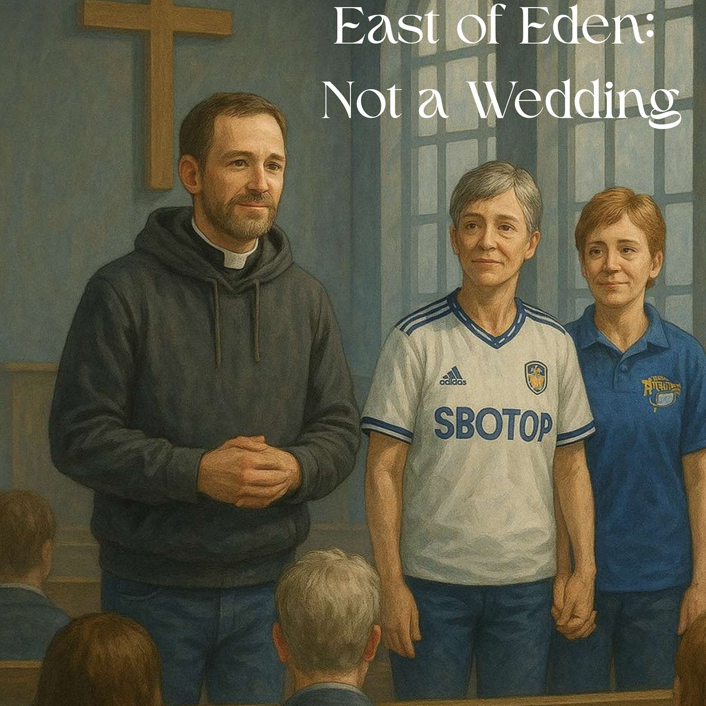 East of Eden: Not a Wedding