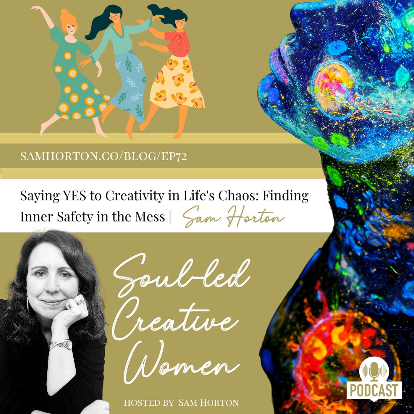 Saying YES to Creativity in Life's Chaos: Finding Inner Safety in the Mess | Sam Horton
