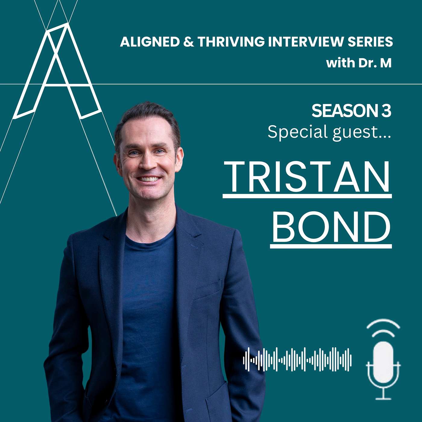 Aligned U Eps 101 - Aligned & Thriving Interview Series S3 with Special Guest Tristan Bond