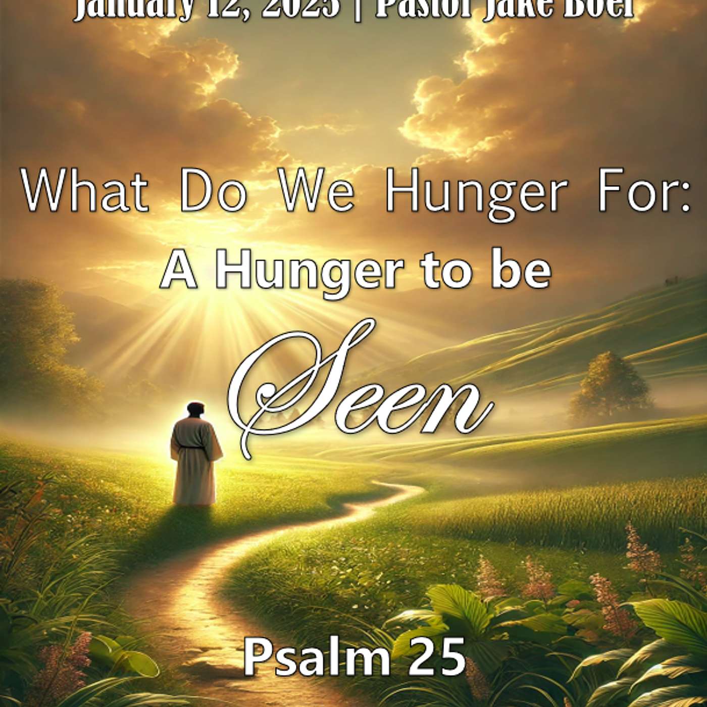 January 12, 2025 What do we Hunger for? A Hunger to be Seen | Psalm 25 episode artwork