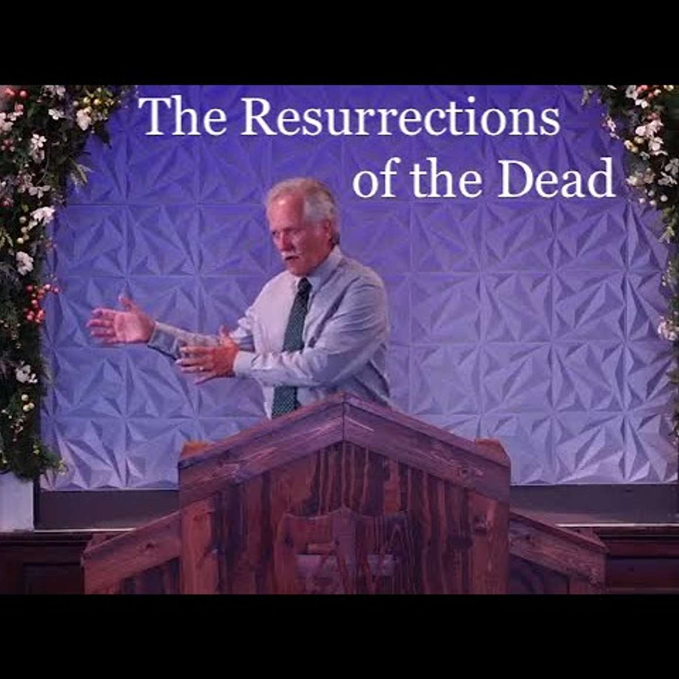 The Resurrections of the Dead