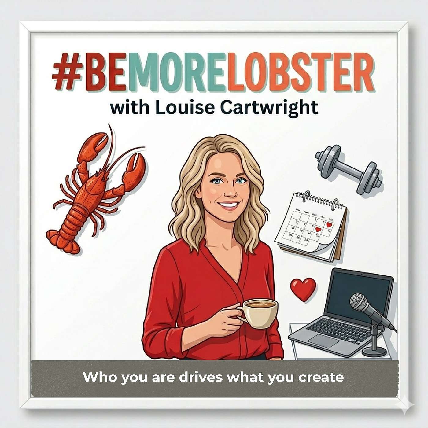 Who You Are Drives What You Create episode artwork