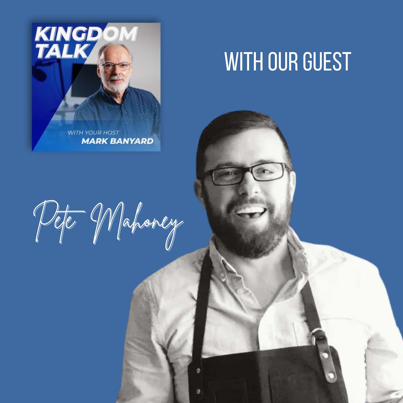 KingdomTalk! with our guest Pete Mahoney - Part I KingdomTalk! with our guest Pete Mahoney - Part I