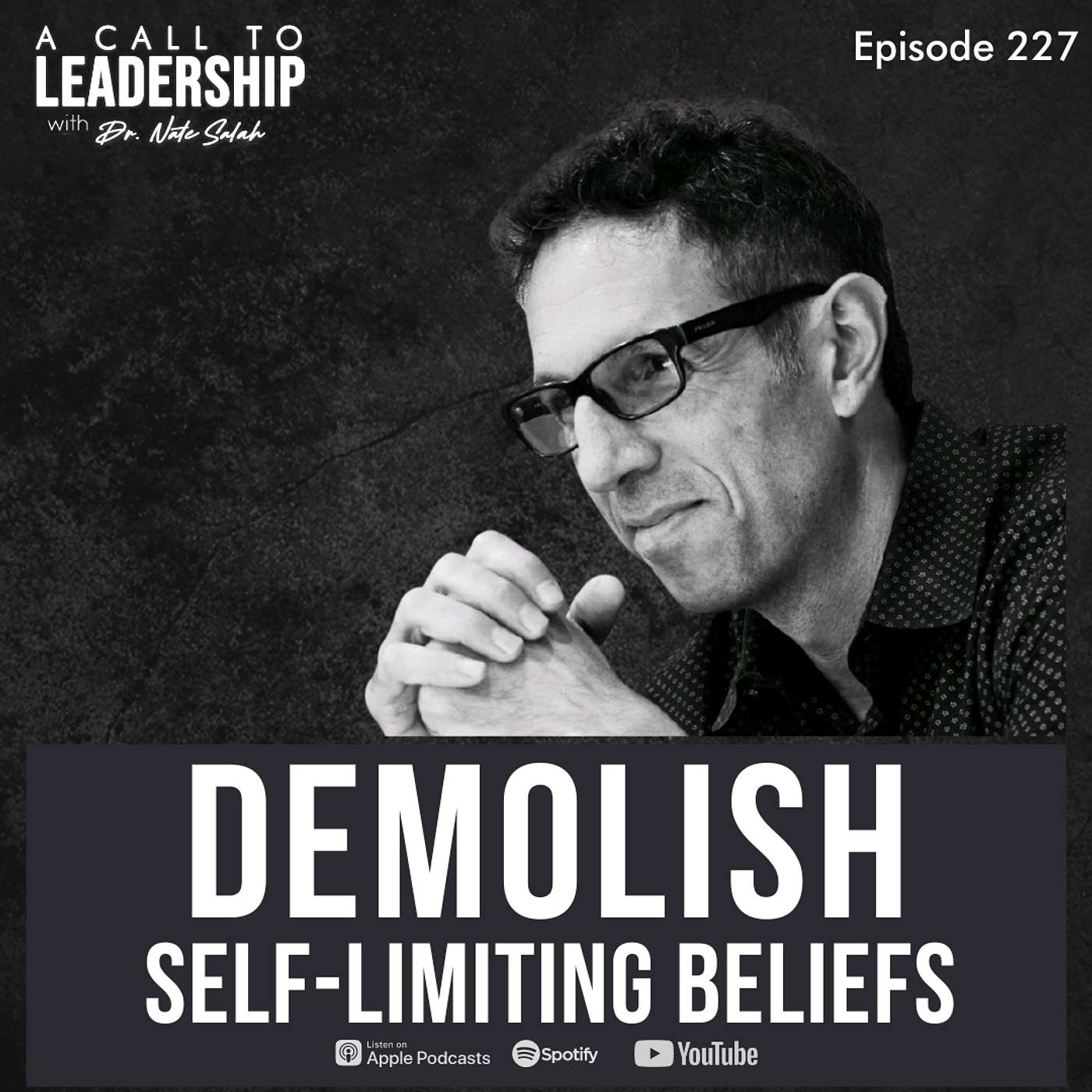 EP227: Demolish Self-Limiting Beliefs