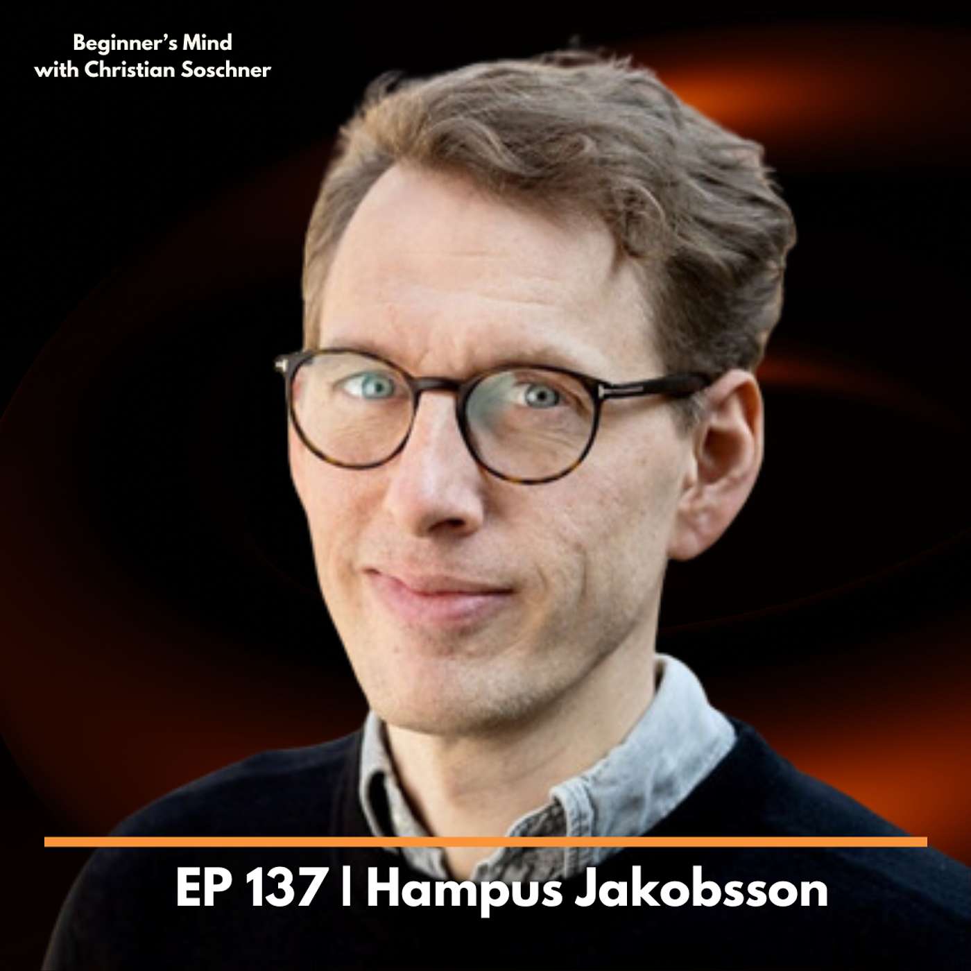 EP 137: Hampus Jakobsson - The Secret to Venture Success: Investing in People, Not Just Ideas