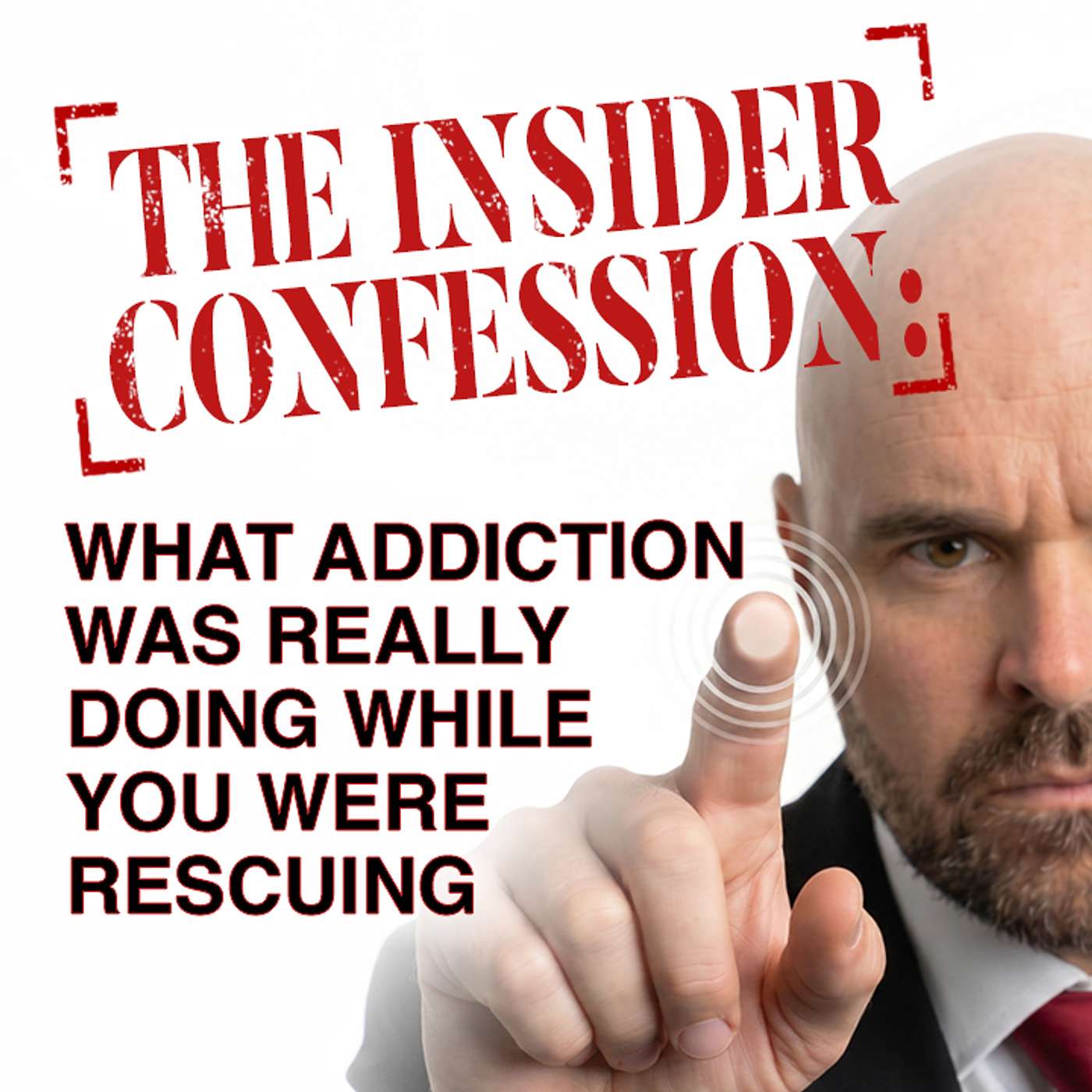 The Insider Confession: What Addiction Was Really Doing While You Were Rescuing episode artwork