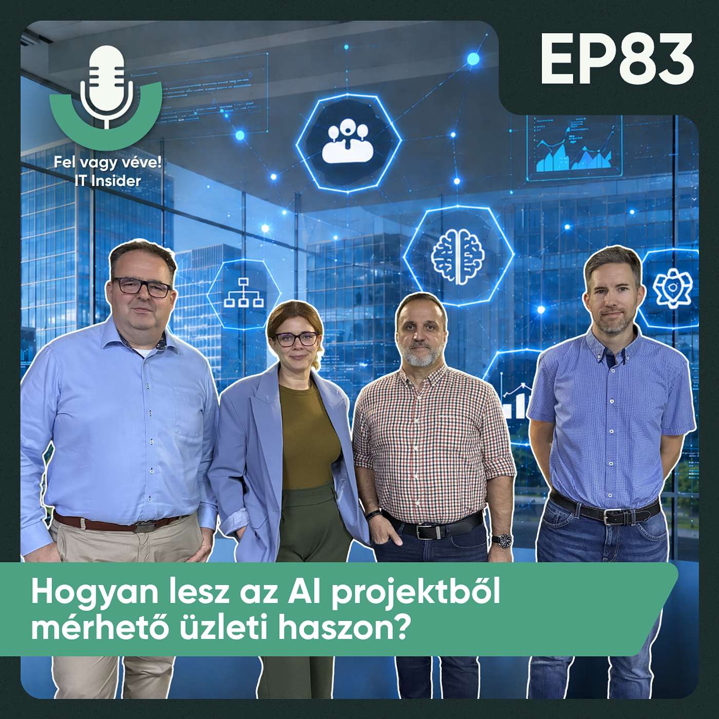 EP83 - IT Insider - Hogyan lesz az AI projektből mérhető üzleti haszon? episode artwork